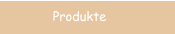 Produkte